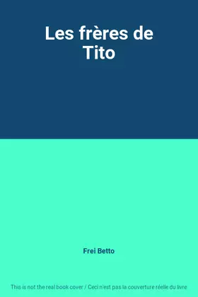 Couverture du produit · Les frères de Tito
