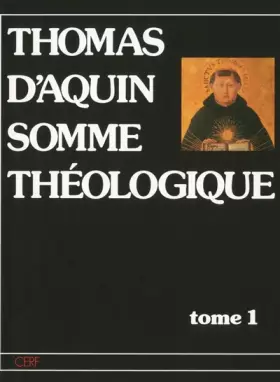 Couverture du produit · Thomas d'Aquin : Somme théologique, tome 1