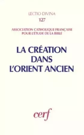 Couverture du produit · La Création dans l'Orient ancien