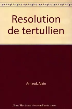 Couverture du produit · La Résolution de Tertullien