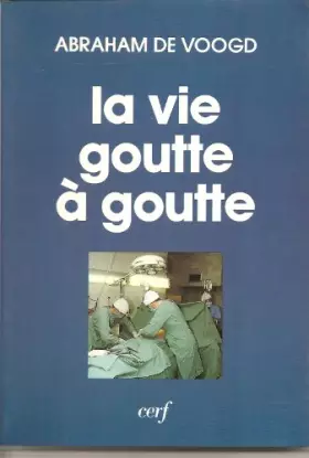 Couverture du produit · La vie goutte a goutte