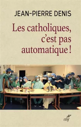 Couverture du produit · Les catholiques, c'est pas automatique