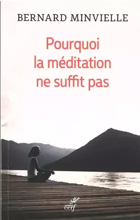 Couverture du produit · Pourquoi la méditation ne suffit pas