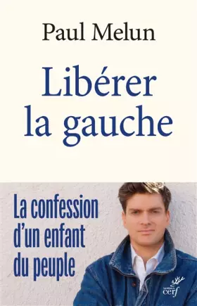 Couverture du produit · Libérer la gauche - La Confession d'un enfant du peuple