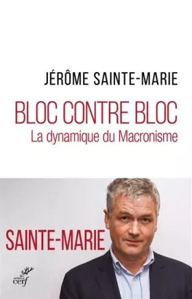 Couverture du produit · Bloc contre bloc - La dynamique du Macronisme