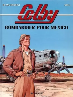 Couverture du produit · Colby, tome 3 : Bombardier pour Mexico
