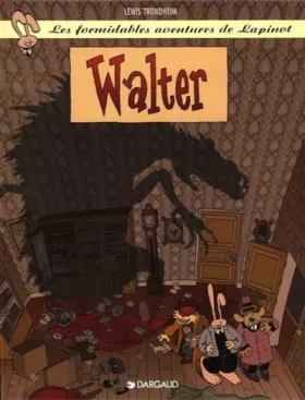 Couverture du produit · les formidables aventures de Lapinot, tome 3 : Walter