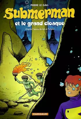 Couverture du produit · Submerman, tome 2 : Le Grand Cloaque