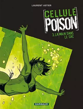 Couverture du produit · Cellule Poison - Tome 3 - La Main dans le sac
