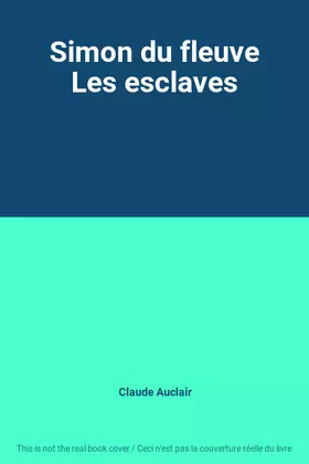 Couverture du produit · Simon du fleuve Les esclaves