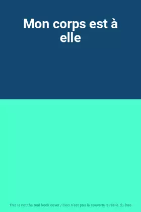 Couverture du produit · Mon corps est à elle