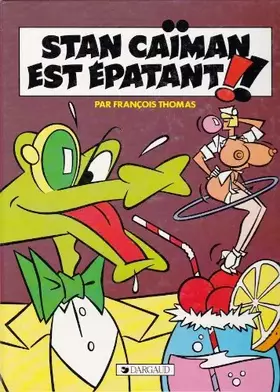 Couverture du produit · Stan Caïman est épatant ! !