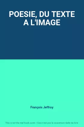 Couverture du produit · POESIE, DU TEXTE A L'IMAGE