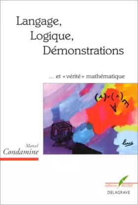 Couverture du produit · Langage, logique, démonstrations... et "vérité" mathématique