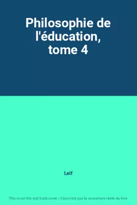 Couverture du produit · Philosophie de l'éducation, tome 4