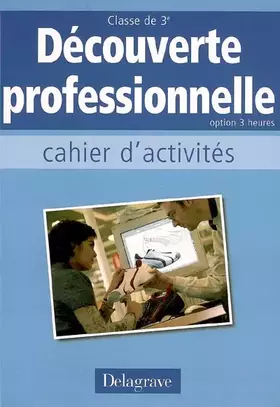 Couverture du produit · Découverte professionnelle Option 3 heures : Cahier d'activités