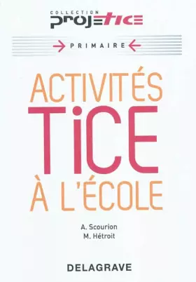 Couverture du produit · Projetice Activités TICE à l'école