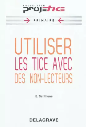 Couverture du produit · Projetice - Utiliser les tice avec des non-lecteurs