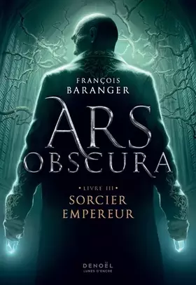 Couverture du produit · Ars Obscura: Sorcier Empereur (3)