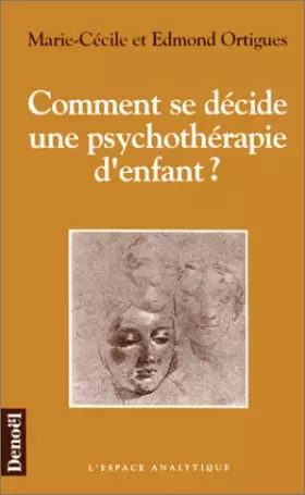 Couverture du produit · Comment se décide une psychothérapie d'enfant