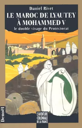 Couverture du produit · Le Maroc de Lyautey à Mohammed V