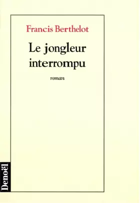 Couverture du produit · Le Jongleur interrompu