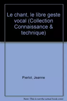 Couverture du produit · Le chant / le libre geste vocal