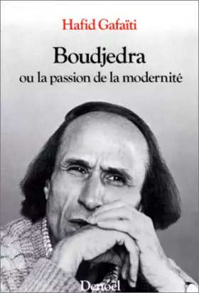 Couverture du produit · Boudjedra, ou, La passion de la modernité