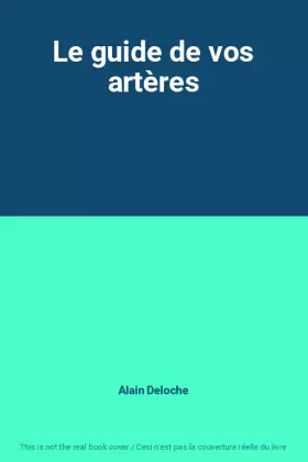 Couverture du produit · Le guide de vos artères