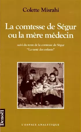 Couverture du produit · La comtesse de Ségur, ou, La mère médecin