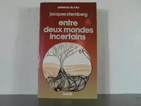 Couverture du produit · Entre deux mondes incertains