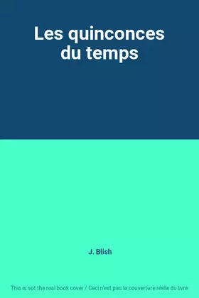 Couverture du produit · Les quinconces du temps