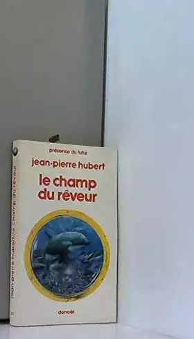 Couverture du produit · Le champ du rêveur