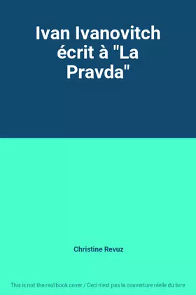 Couverture du produit · Ivan Ivanovitch écrit à "La Pravda"