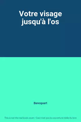 Couverture du produit · Votre visage jusqu'à l'os