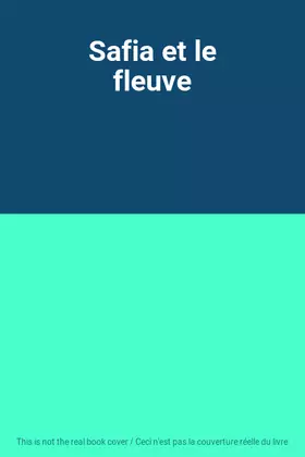 Couverture du produit · Safia et le fleuve
