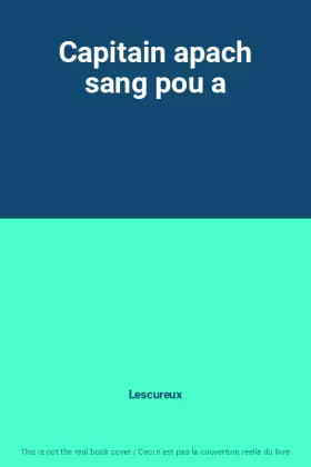 Couverture du produit · Capitain apach sang pou a