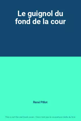 Couverture du produit · Le guignol du fond de la cour