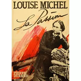 Couverture du produit · Louise Michel : la passion