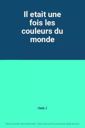 Couverture du produit · Il etait une fois les couleurs du monde