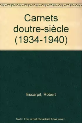 Couverture du produit · Carnets d'outre-siècle, 1934-1940