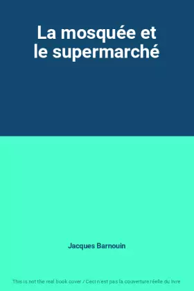 Couverture du produit · La mosquée et le supermarché