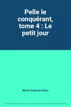 Couverture du produit · Pelle le conquérant, tome 4 : Le petit jour