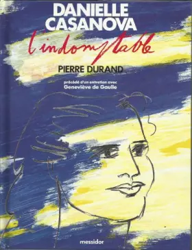 Couverture du produit · Danielle Casanova : L'indomptable...