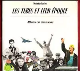 Couverture du produit · Les tubes et leur epoque : 40 ans en chansons