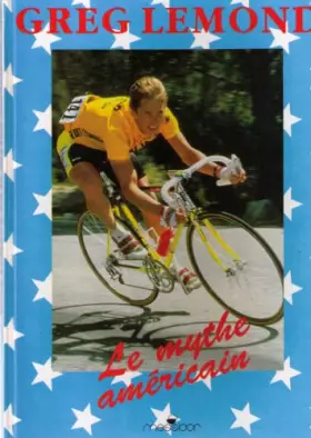 Couverture du produit · Greg Lemond, le mythe américain