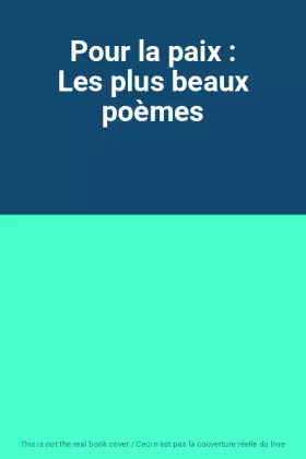 Couverture du produit · Pour la paix : Les plus beaux poèmes