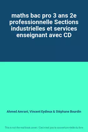 Couverture du produit · maths bac pro 3 ans 2e professionnelle Sections industrielles et services enseignant avec CD