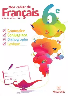 Couverture du produit · Mon cahier de Français 6e : Programme 2009