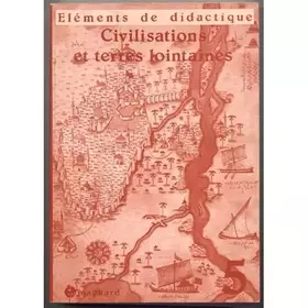Couverture du produit · Civilisations et terres lointaines : Eléments de didactique